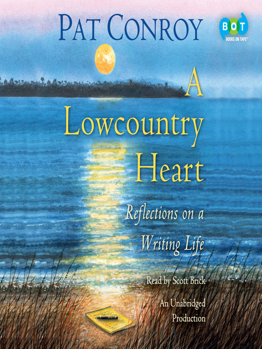Title details for A Lowcountry Heart by Pat Conroy - Available